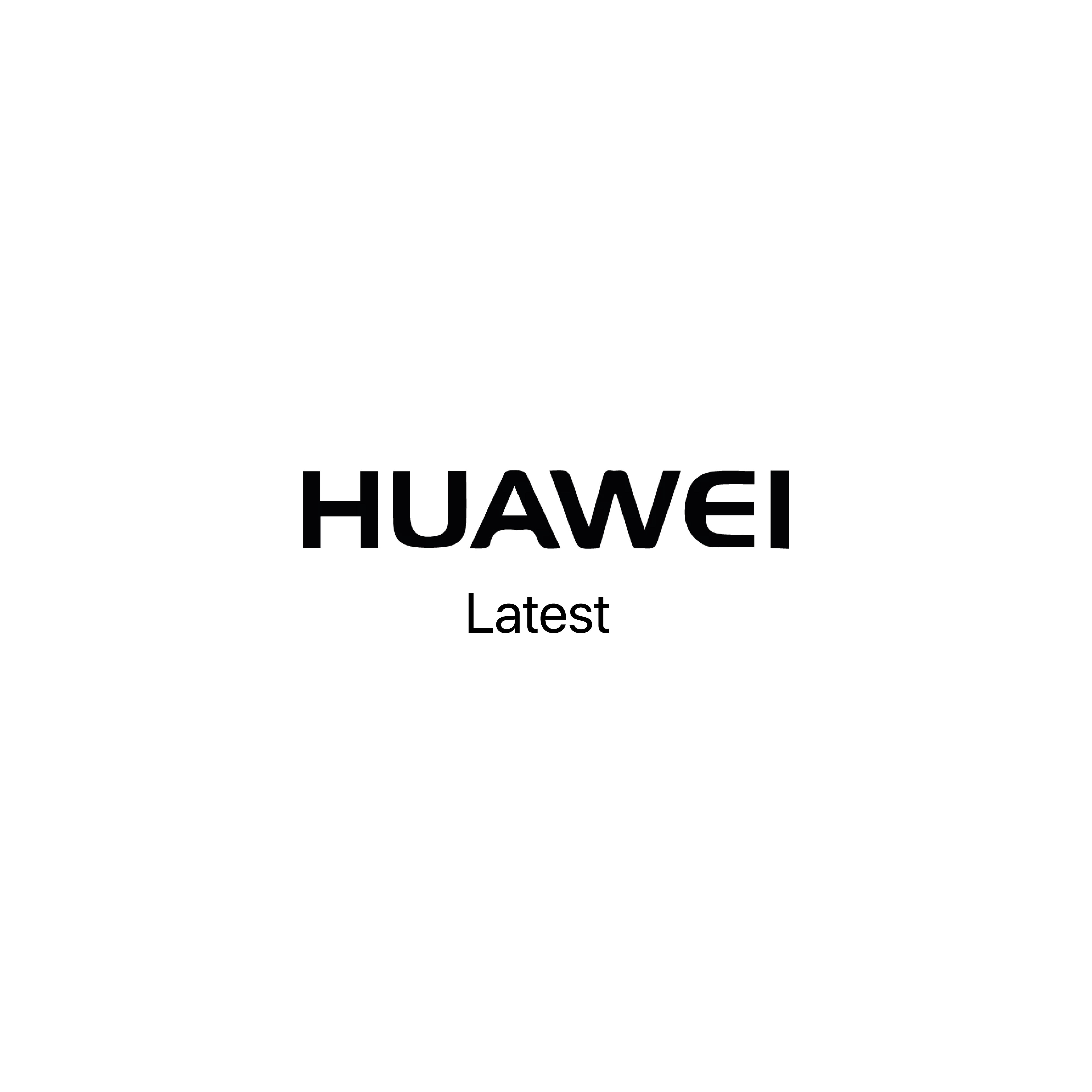 Huawei Latest